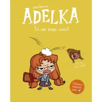 Mordercza Adelka. To nie moja wina!