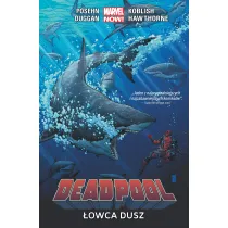 Marvel Now �owca dusz. Deadpool. Tom 2