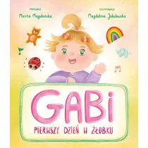 Gabi. Pierwszy dzie� w ��obku