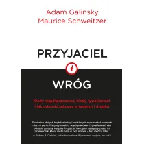 Przyjaciel i wr�g kiedy wsp�pracowa� kiedy rywalizowa� i jak odnosi� sukcesy w jednym i drugim