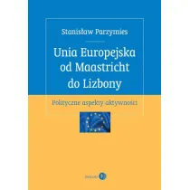 Unia Europejska od Maastricht do Lizbony