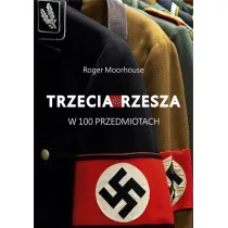 Trzecia Rzesza w 100 przedmiotach