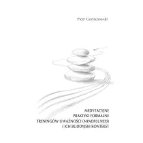 Medytacyjne praktyki formalne treningw uwanoci (mindfulness) i ich buddyjski kontekst
