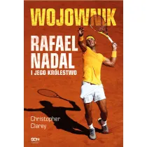 Wojownik. Rafael Nadal i jego krlestwo
