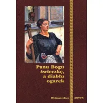 Panu Bogu �wieczk� A Diab�u Ogarek