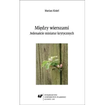 Mi�dzy wierszami. Jedena�cie miniatur krytycznych