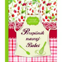 Przepinik naszej Babci. Notatnik z poradami
