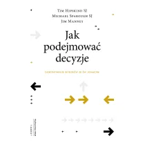 Jak podejmowa� decyzje. Dokonywanie wybor�w ze �w. Ignacym