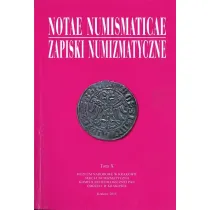 Notae Numismaticae. Zapiski Numizmatyczne. Tom 10