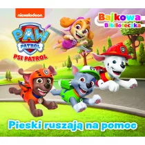 Psi Patrol. Bajkowa biblioteczka. Pieski ruszaj na pomoc