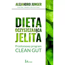 Dieta oczyszczajca jelita. Przeomowy program CLEAN GUT