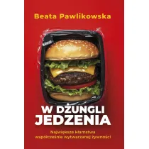 W d�ungli jedzenia. Najwi�ksze k�amstwa wsp�cze�nie wytwarzanej �ywno�ci
