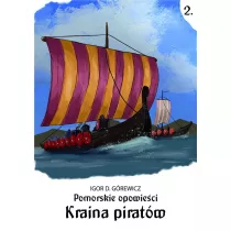 Pomorskie opowieci 2. Kraina piratw