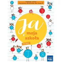 Ja i moja szko�a na nowo. Czytam i pisz�. �wiczenia dodatkowe dla klasy 3