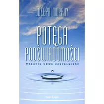 Potga podwiadomoci (wydanie nowe uzupenione)