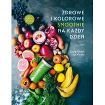 Zdrowe i kolorowe smoothie na kady dzie