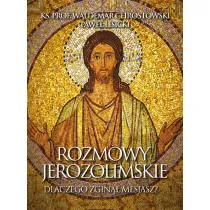 Rozmowy jerozolimskie. Dlaczego zgin�� Mesjasz?