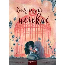 Kiedy trzeba ucieka�