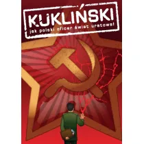 Kukli�ski. Jak polski oficer �wiat uratowa�