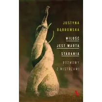 Mi�o�� jest warta starania. Rozmowy z mistrzami