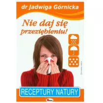 Nie daj si przezibieniu! Receptury natury