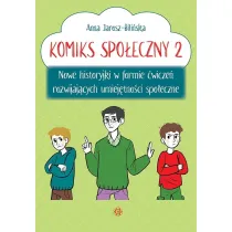 Komiks spo�eczny 2 Nowe historyjki w formie �wicze� rozwijaj�cych umiej�tno�ci spo�eczne
