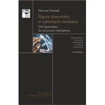 Figury obecno�ci w cyfrowych mediach. Od hipertekstu do sztucznej inteligencji
