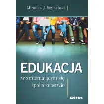 Edukacja w zmieniaj�cym si� spo�ecze�stwie