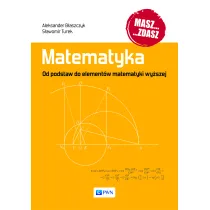 Matematyka. Od podstaw do element�w matematyki wy�szej