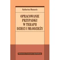 Opracowanie przypadku w terapii dzieci i m�odzie�y