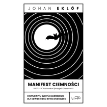 Manifest ciemno�ci. O sztucznym �wietle i zagro�eniu dla odwiecznego rytmu dobowego