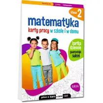 Matematyka. Karty pracy w szkole i w domu. Klasa 2