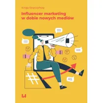 Influencer marketing w dobie nowych medi�w