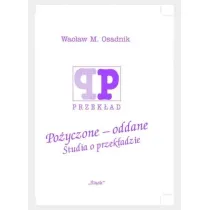 Po�yczone - oddane. Studia o przek�adzie