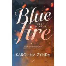 Blue fire. Seria Fire & ice. Tom 1