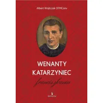 Wenanty Katarzyniec. Franciszkanin