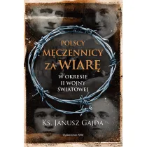 Polscy m�czennicy za wiar� w okresie II wojny �wiatowej