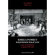 Ksi�ga Pami�ci. Wi�niowie policyjni w KL Auschwitz 1942-1945