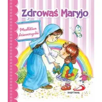 Zdrowa� Maryjo. Modlitwa dziewczynki