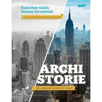 Archistorie. Jak odkrywa� przestrze� miast?