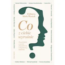 Co z ciebie wyro�nie? Znani ludzie o swoim dzieci�stwie i niepokornej m�odo�ci