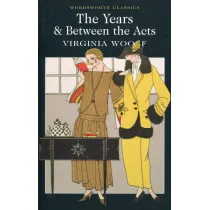 The Years / Between the Acts. Wordsworth Classics wer. angielska