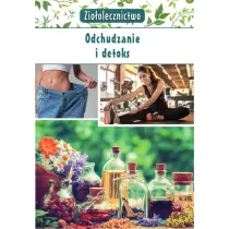 Zioolecznictwo. Odchudzanie i detoks