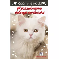 Kochane kotki. W poszukiwaniu dobrego serduszka
