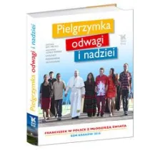 Pielgrzymka odwagi i nadziei