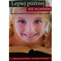 Lepiej p�niej ni� wcze�niej