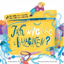 Poradnik dla maych, pomocnik dla duych. Jak wygra z baaganem?