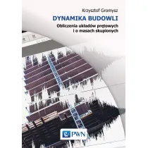 Dynamika budowli. Obliczenia uk�ad�w pr�towych i o masach skupionych