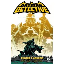 Uniwersum DC Rycerz z Arkham. Batman Detective Comics. Tom 2