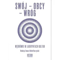 Sw�j-obcy-wr�g. W�dr�wki w labiryntach kultur